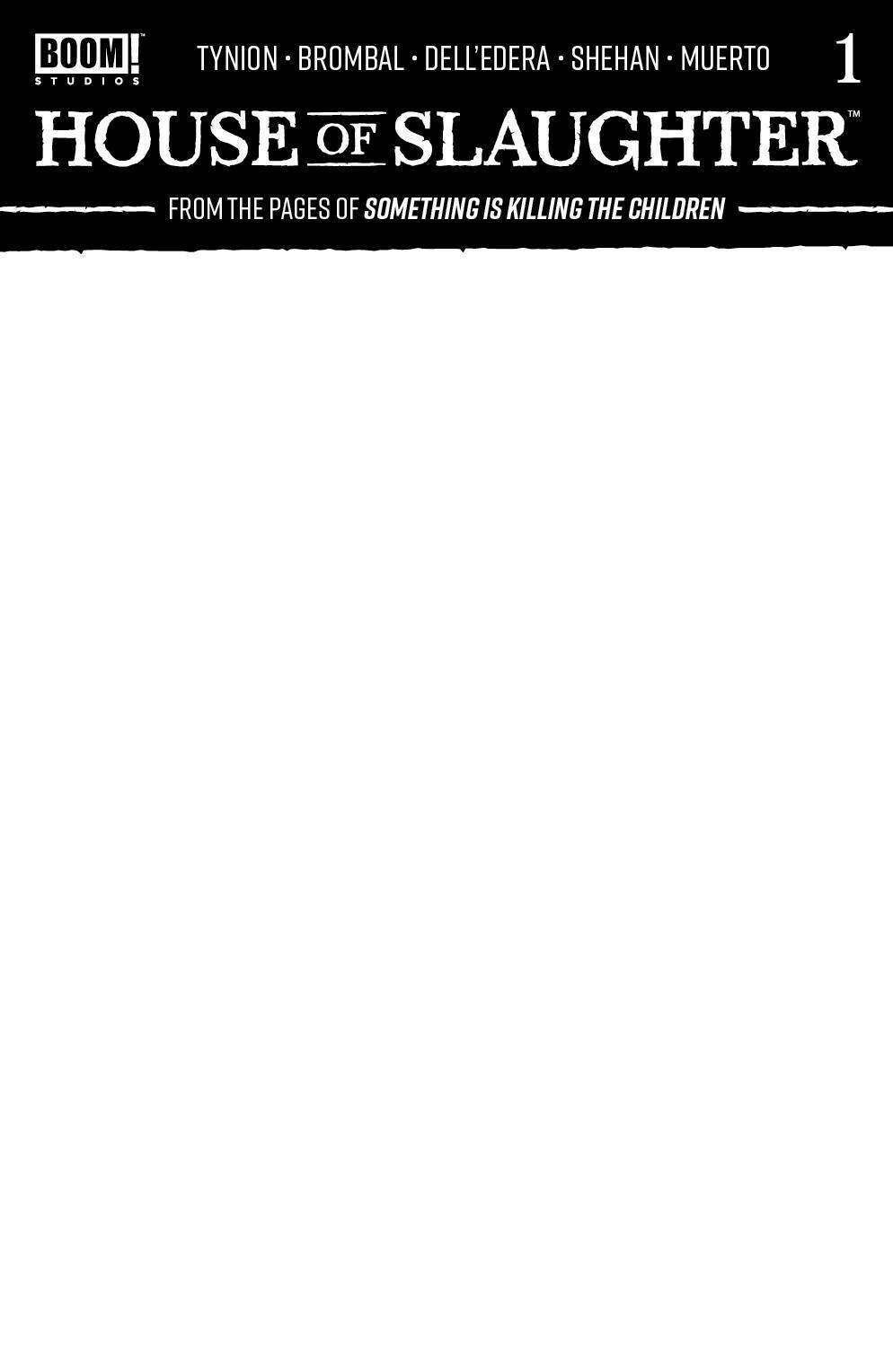 HOUSE OF SLAUGHTER #1 BLANK VARIANTS - Slab City Comics