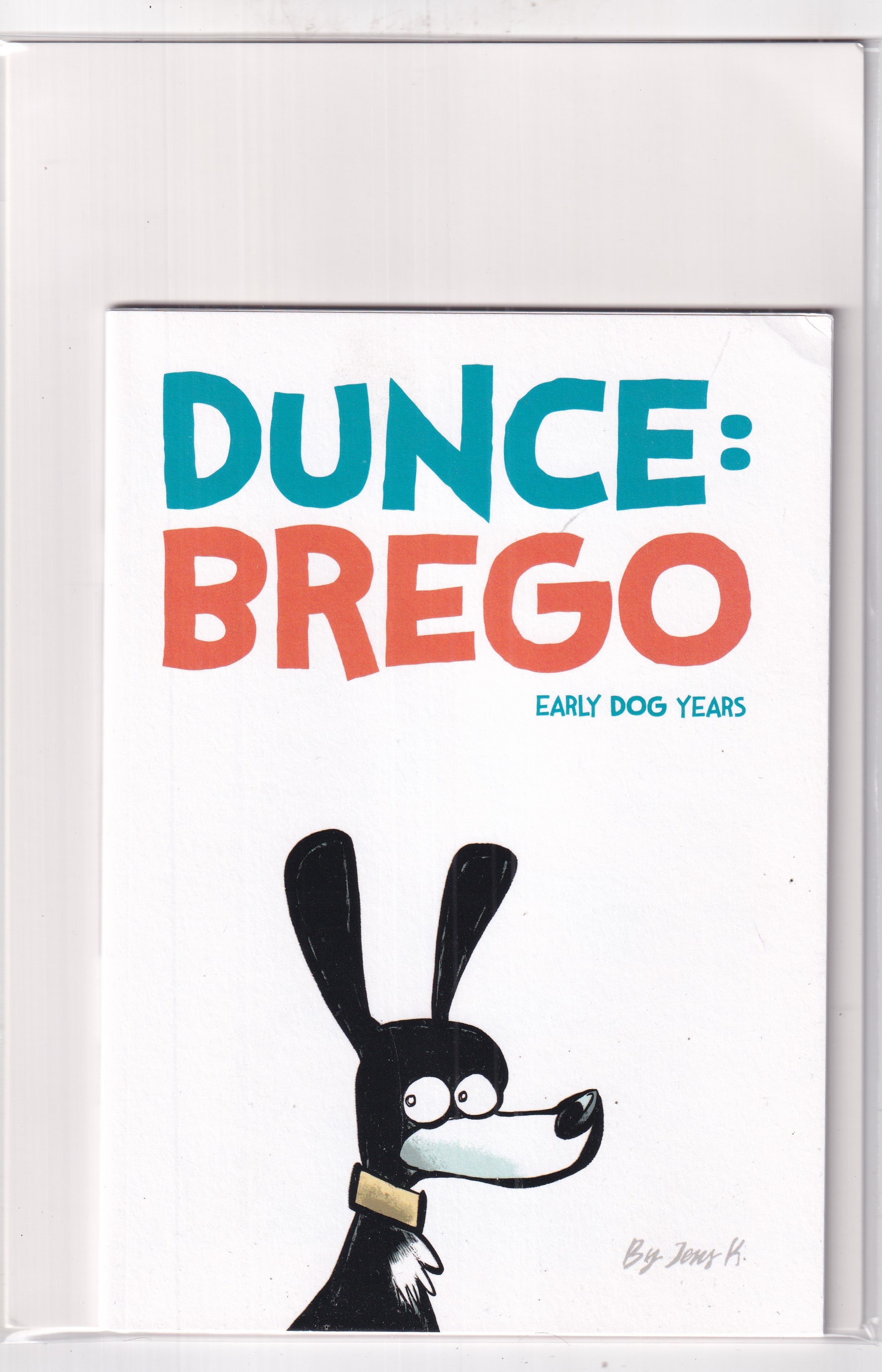 DUNCE: BREGO EARLY DOG YEARS - Slab City Comics 