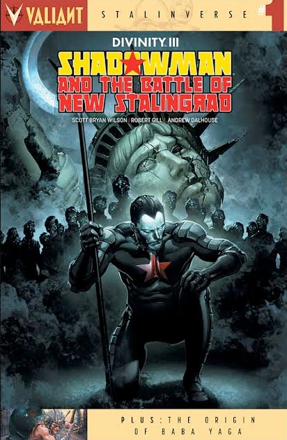 Valiant Divinity III Shadowman and the Battle of New Stalingrad Stalinverse #1 - Slab City Comics 